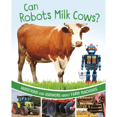 Capstone Global Library Ltd Can Robots Milk Cows? (inbunden, eng)