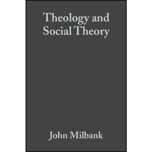 John Wiley And Sons Ltd Theology and Social Theory (häftad, eng)