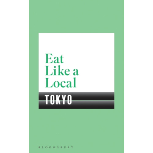 Bloomsbury Publishing PLC Eat Like a Local TOKYO (häftad, eng)