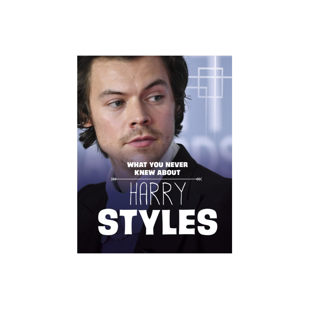Produktbild för What You Never Knew About Harry Styles (inbunden, eng)