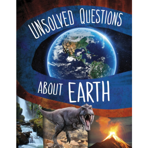 Capstone Global Library Ltd Unsolved Questions About Earth (inbunden, eng)