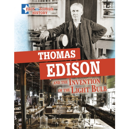 Capstone Global Library Ltd Thomas Edison and the Invention of the Light Bulb (inbunden, eng)