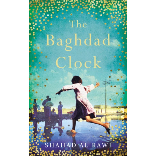 Oneworld Publications The Baghdad Clock (inbunden, eng)