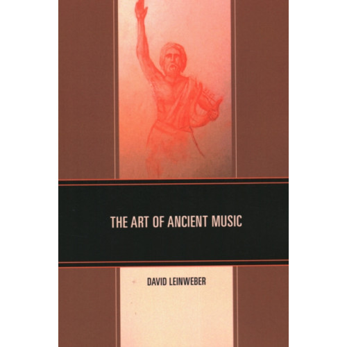 Lexington books The Art of Ancient Music (häftad, eng)