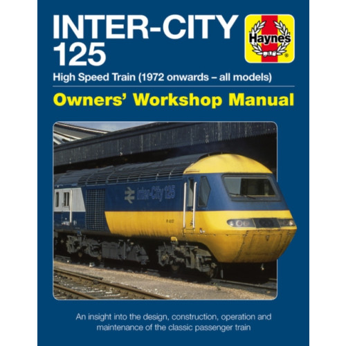 Haynes Publishing Group Inter-City 125 High Speed Train (inbunden, eng)
