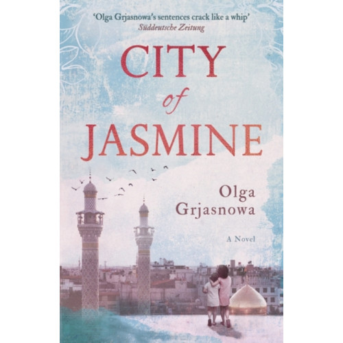 Oneworld Publications City of Jasmine (häftad, eng)