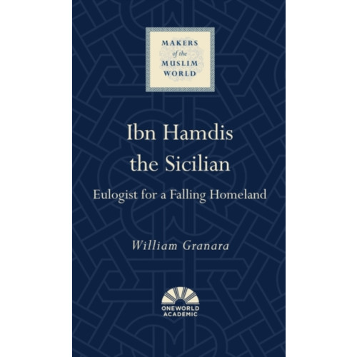 Oneworld Publications Ibn Hamdis the Sicilian (inbunden, eng)