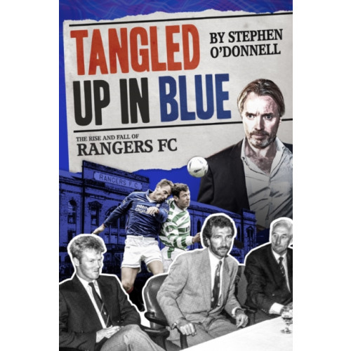 Pitch Publishing Ltd Tangled Up in Blue (inbunden, eng)