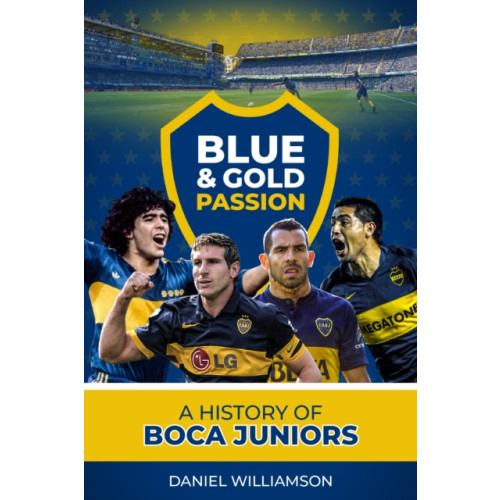 Pitch Publishing Ltd Blue & Gold Passion (inbunden, eng)