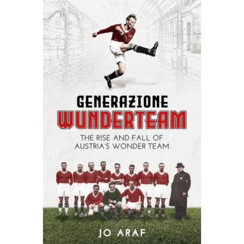 Pitch Publishing Ltd Generazione Wunderteam (inbunden, eng)