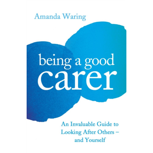 Profile Books Ltd Being A Good Carer (häftad, eng)