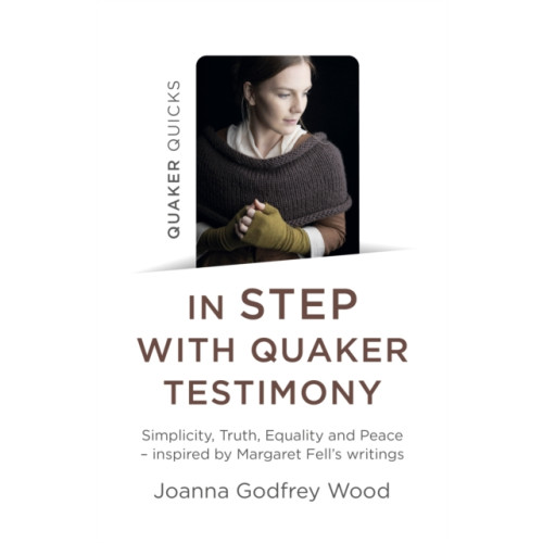 Collective Ink Quaker Quicks - In STEP with Quaker Testimony (häftad, eng)