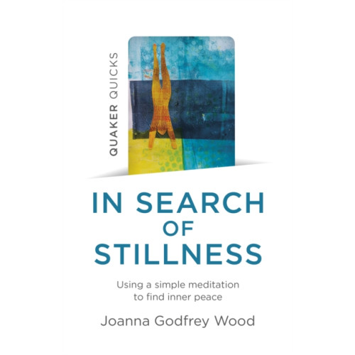 Collective Ink Quaker Quicks - In Search of Stillness (häftad, eng)