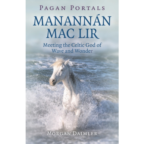 Collective Ink Pagan Portals - Manannan mac Lir (häftad, eng)