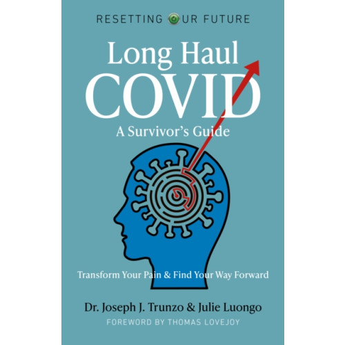 Collective Ink Resetting Our Future: Long Haul COVID: A Survivor’s Guide (häftad, eng)