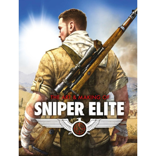 Rebellion Publishing Ltd. The Art and Making of Sniper Elite (inbunden, eng)