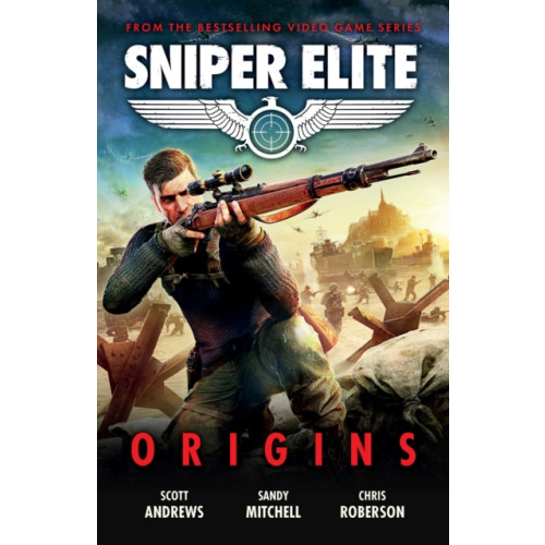 Rebellion Publishing Ltd. Sniper Elite: Origins - Three Original Stories Set in the World of the Hit Video Game (häftad, eng)