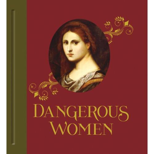 Scala Arts & Heritage Publishers Ltd Dangerous Women (inbunden, eng)