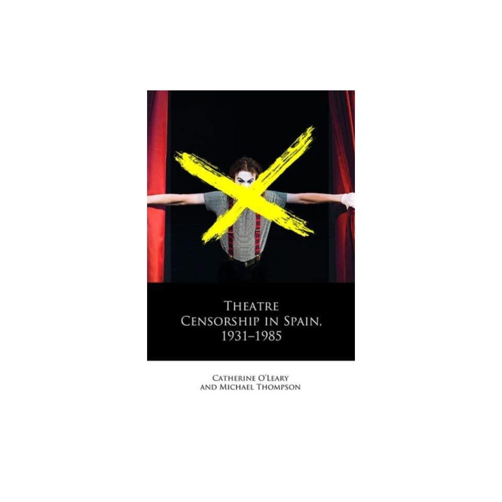 Produktbild för Theatre Censorship in Spain, 1931–1985 (inbunden, eng)