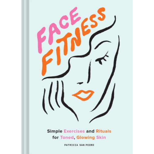 Chronicle Books Face Fitness (inbunden, eng)