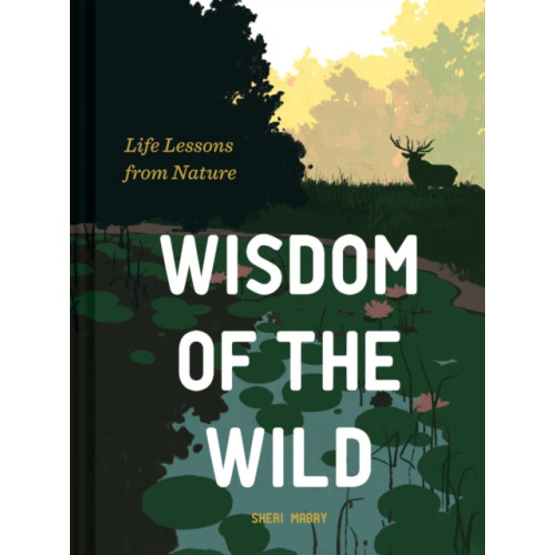 Chronicle Books Wisdom of the Wild (inbunden, eng)