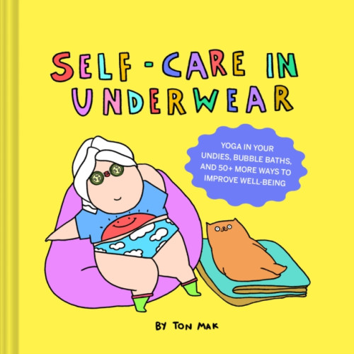 Chronicle Books Self-Care in Underwear (inbunden, eng)