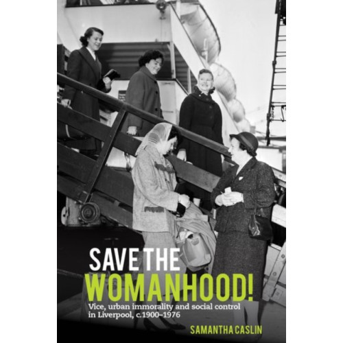 Liverpool University Press Save the Womanhood! (inbunden, eng)