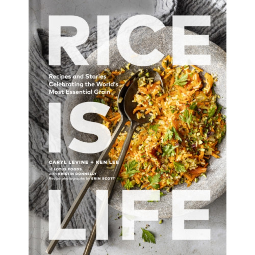 Chronicle Books Rice Is Life (inbunden, eng)