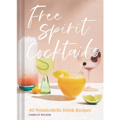 Chronicle Books Free Spirit Cocktails (inbunden, eng)