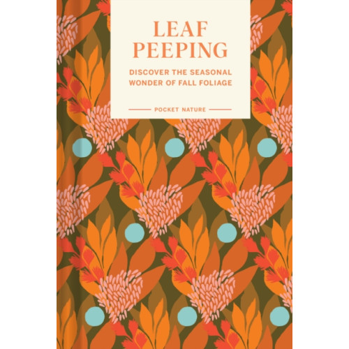 Chronicle Books Pocket Nature: Leaf-Peeping (inbunden, eng)