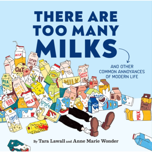 Chronicle Books There Are Too Many Milks (inbunden, eng)