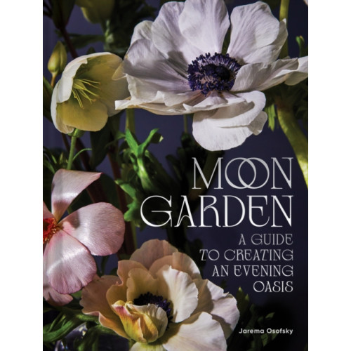 Chronicle Books Moon Garden (inbunden, eng)