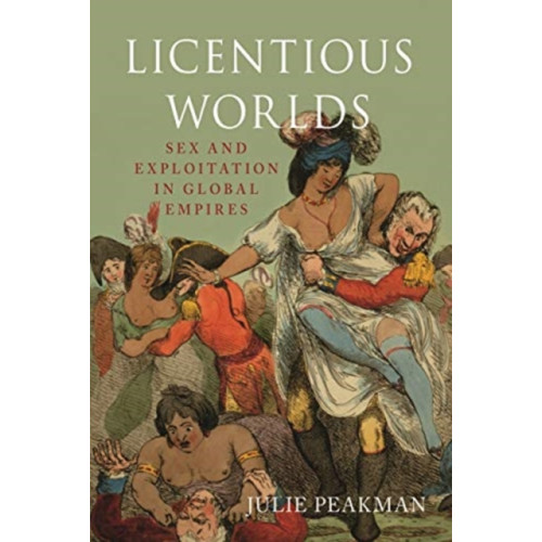 Reaktion Books Licentious Worlds (inbunden, eng)