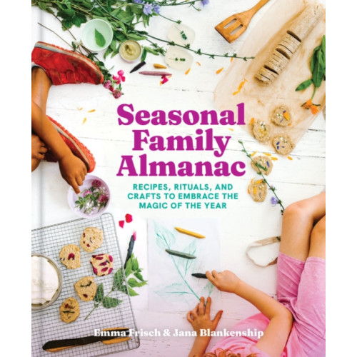 Chronicle Books Seasonal Family Almanac (inbunden, eng)