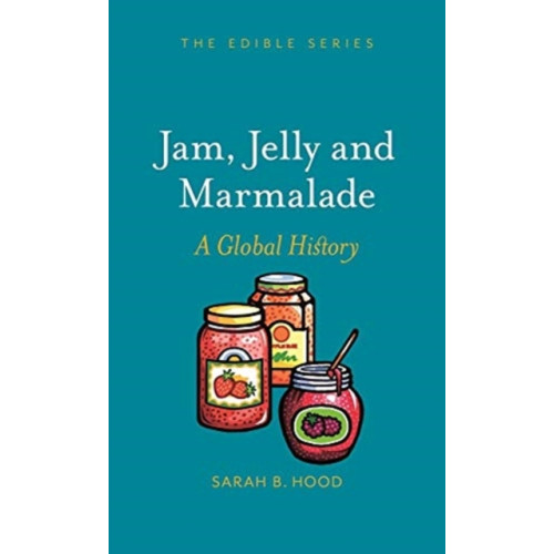 Reaktion Books Jam, Jelly and Marmalade (inbunden, eng)