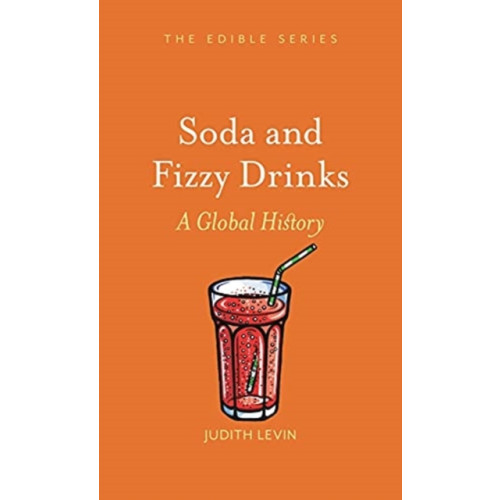 Reaktion Books Soda and Fizzy Drinks (inbunden, eng)