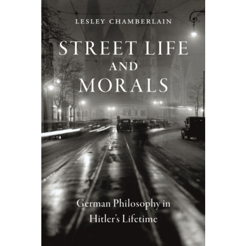 Reaktion Books Street Life and Morals (inbunden, eng)