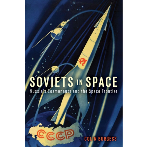 Reaktion Books Soviets in Space (inbunden, eng)