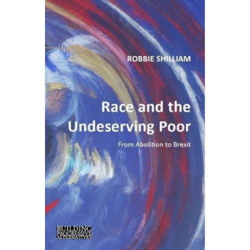 Edinburgh university press Race and the Undeserving Poor (häftad, eng)