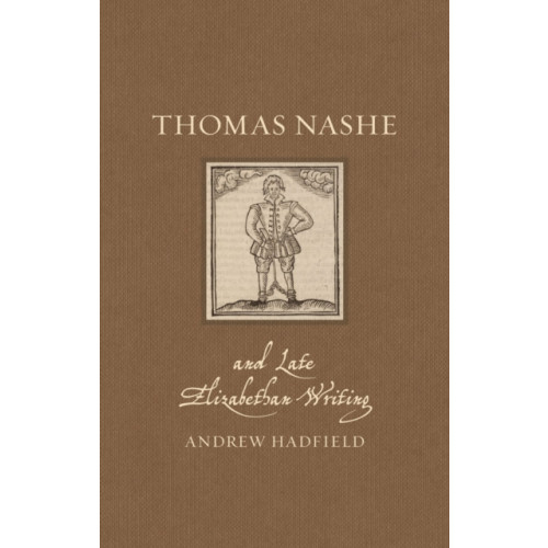 Reaktion Books Thomas Nashe and Late Elizabethan Writing (inbunden, eng)
