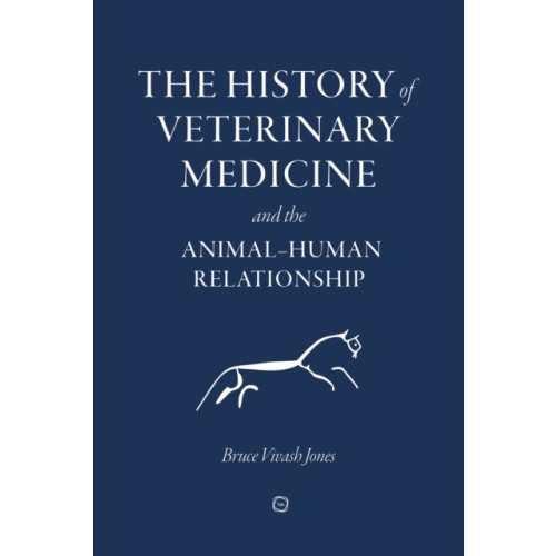 5M Books Ltd The History of Veterinary Medicine and the Animal-Human Relationship (inbunden, eng)