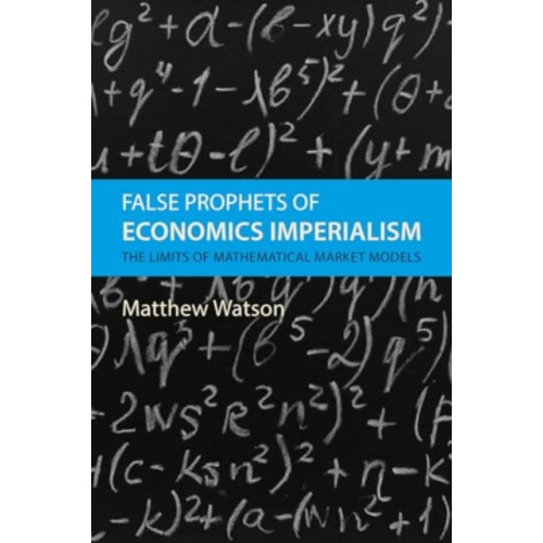 Edinburgh university press False Prophets of Economics Imperialism (inbunden, eng)