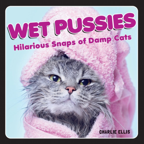 Octopus publishing group Wet Pussies (inbunden, eng)