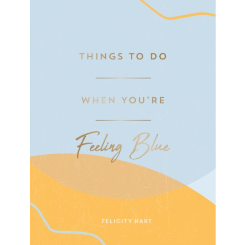 Summersdale Publishers Things to Do When You're Feeling Blue (inbunden, eng)