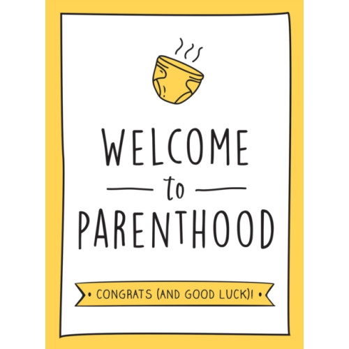 Octopus publishing group Welcome to Parenthood (inbunden, eng)