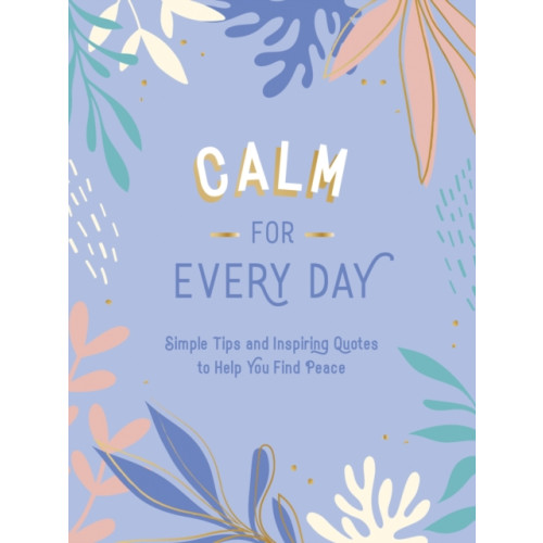 Summersdale Publishers Calm for Every Day (inbunden, eng)