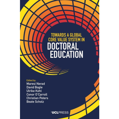 UCL Press Towards a Global Core Value System in Doctoral Education (inbunden, eng)