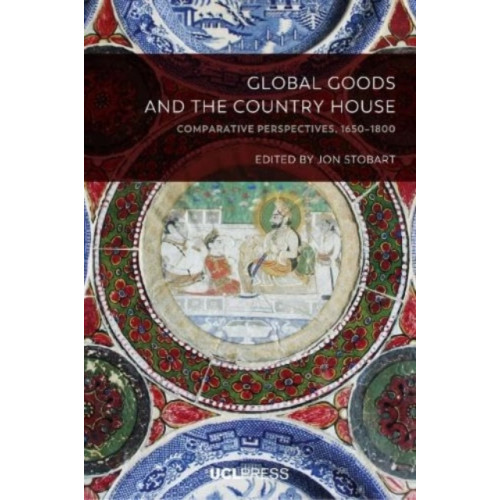 UCL Press Global Goods and the Country House (häftad, eng)