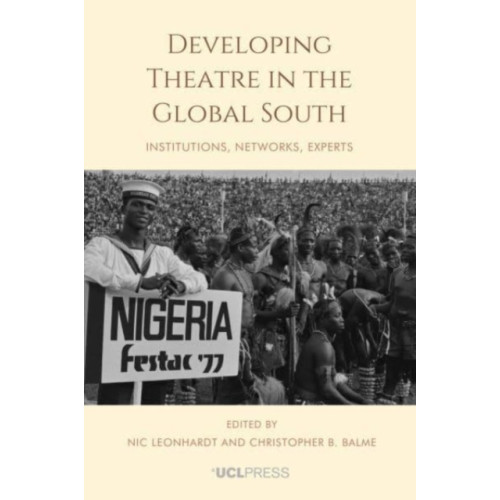 UCL Press Developing Theatre in the Global South (häftad, eng)