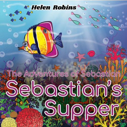 Olympia Publishers The Adventures of Sebastian - Sebastian's Supper (häftad, eng)